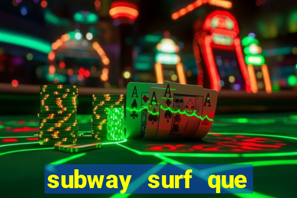 subway surf que ganha dinheiro link